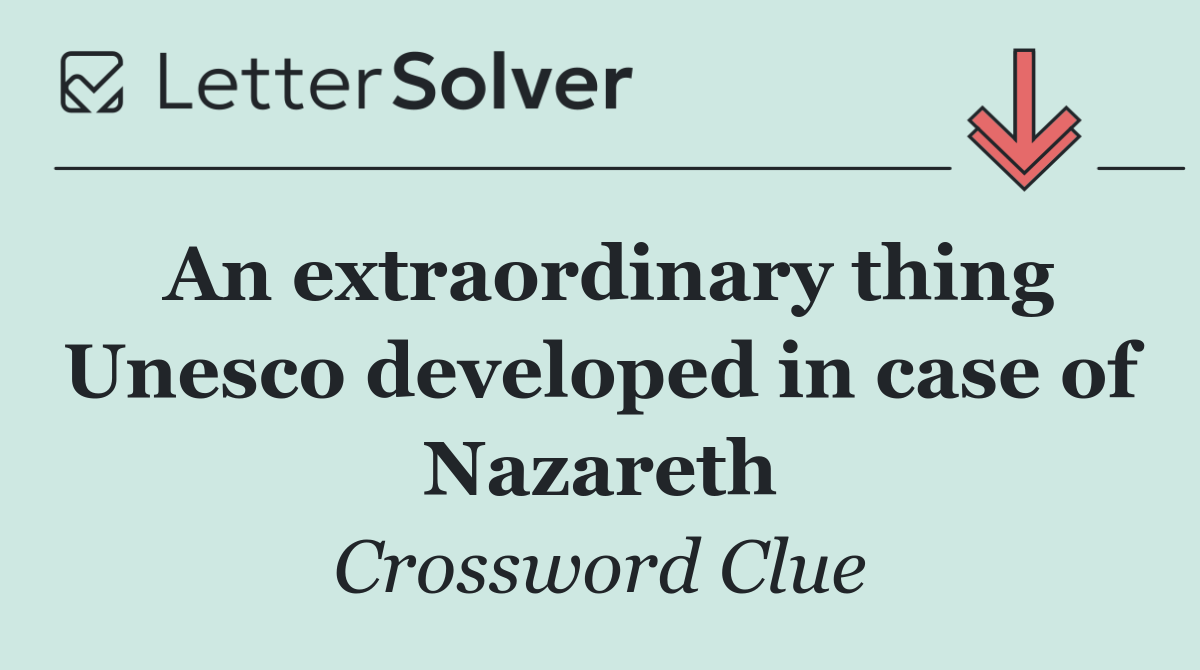 An extraordinary thing Unesco developed in case of Nazareth
