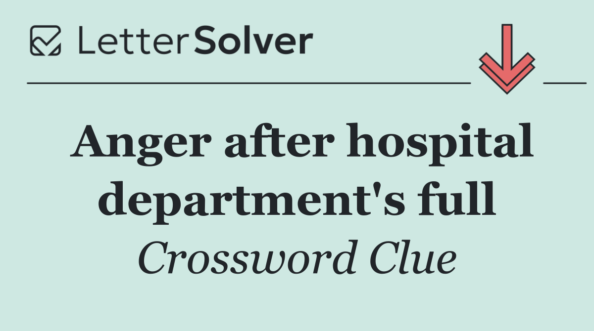 Anger after hospital department's full