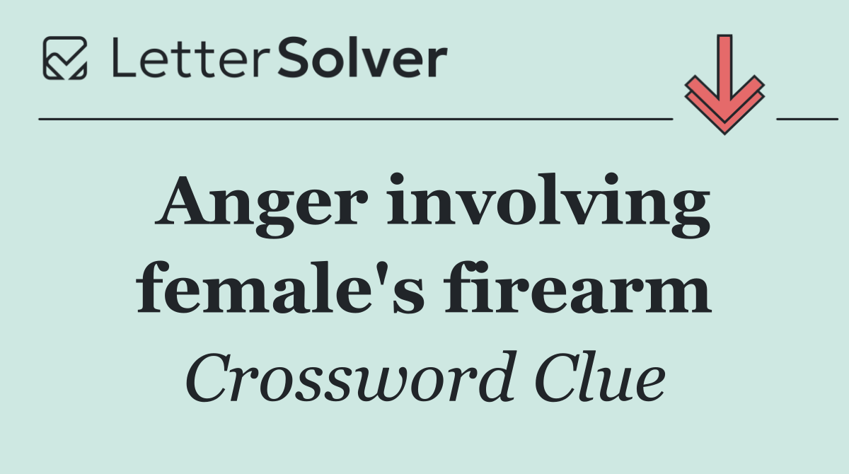 Anger involving female's firearm