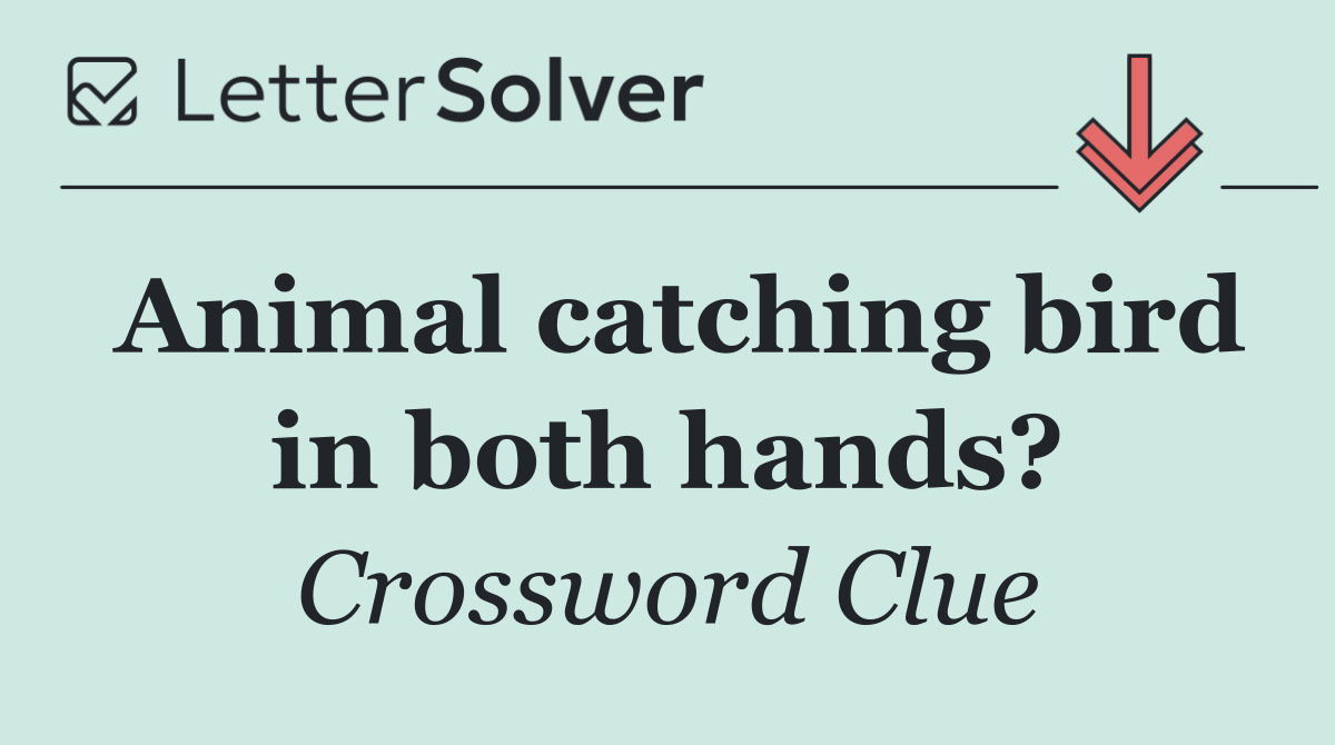 Animal catching bird in both hands?