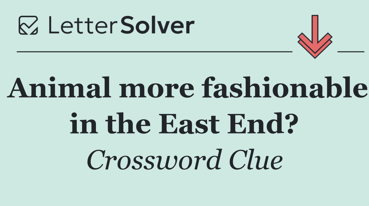 Animal more fashionable in the East End?