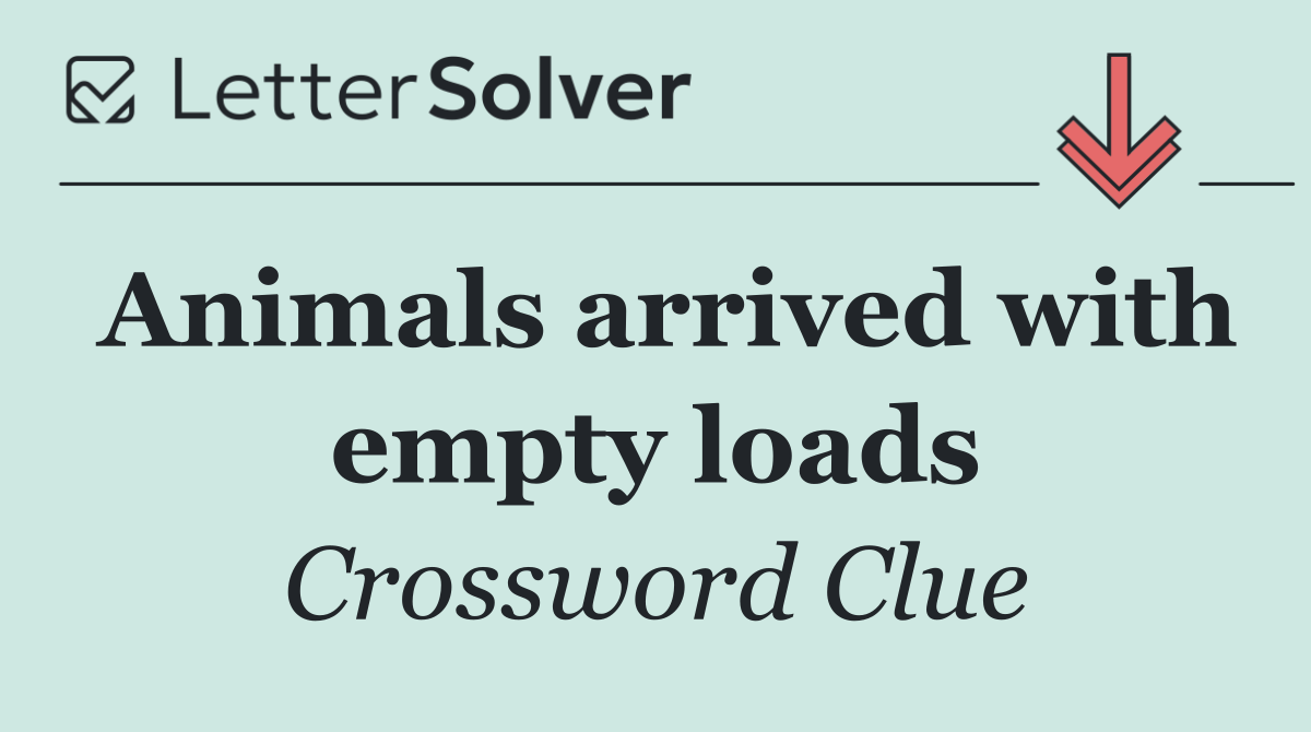 Animals arrived with empty loads