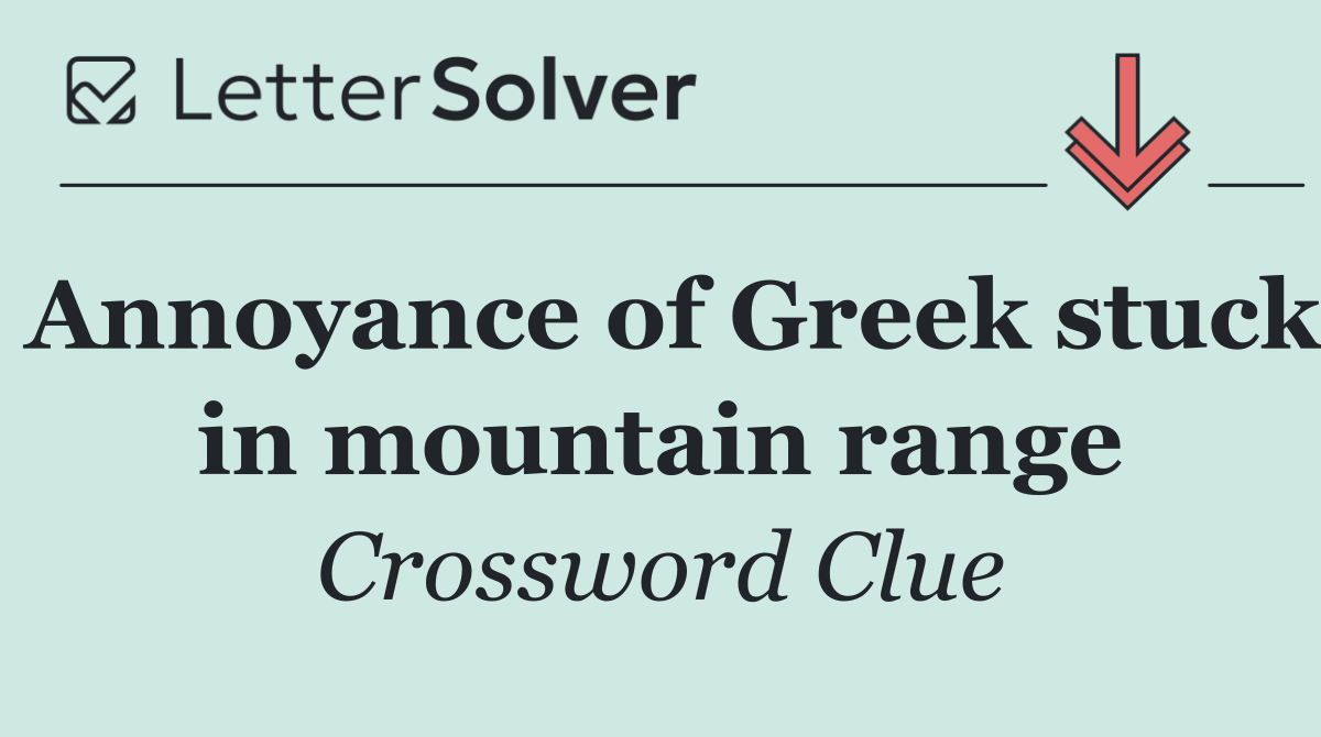 Annoyance of Greek stuck in mountain range