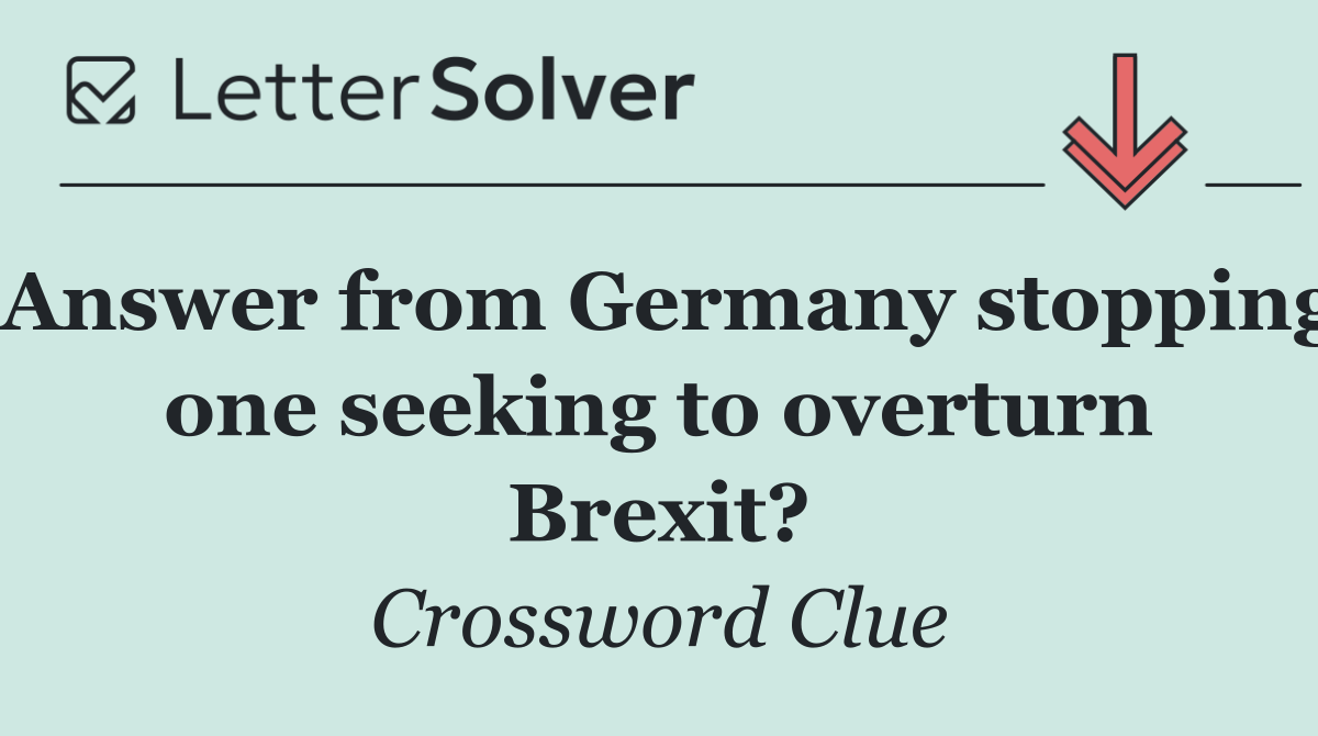 Answer from Germany stopping one seeking to overturn Brexit?