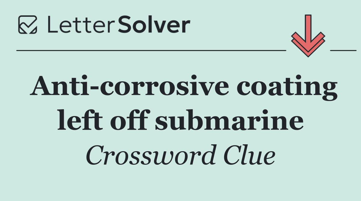 Anti corrosive coating left off submarine