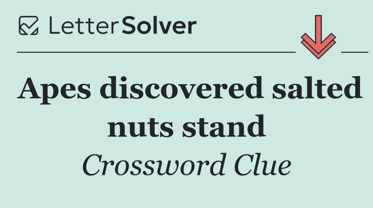 Apes discovered salted nuts stand