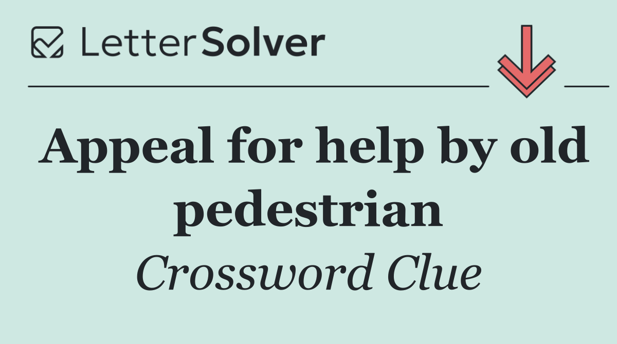 Appeal for help by old pedestrian