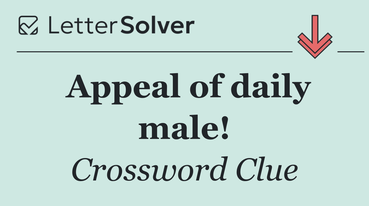 Appeal of daily male!