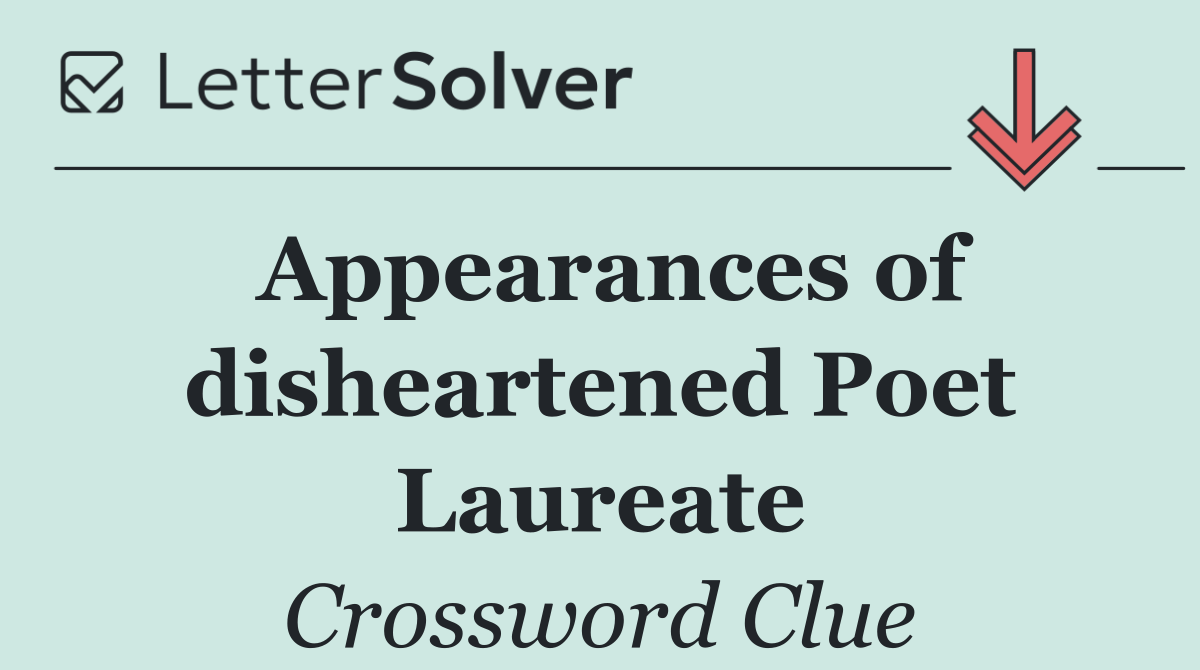 Appearances of disheartened Poet Laureate