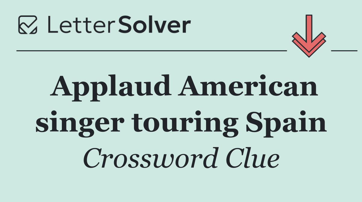 Applaud American singer touring Spain