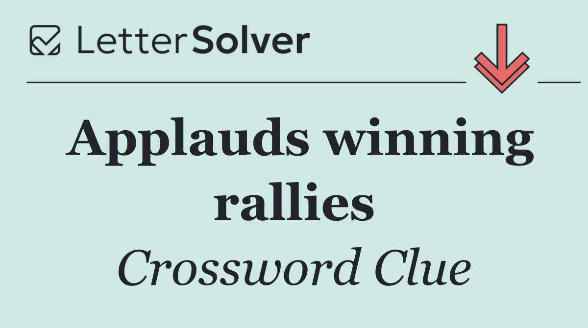 Applauds winning rallies