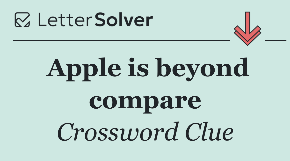 Apple is beyond compare
