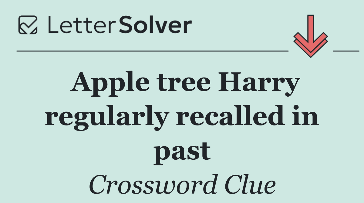Apple tree Harry regularly recalled in past
