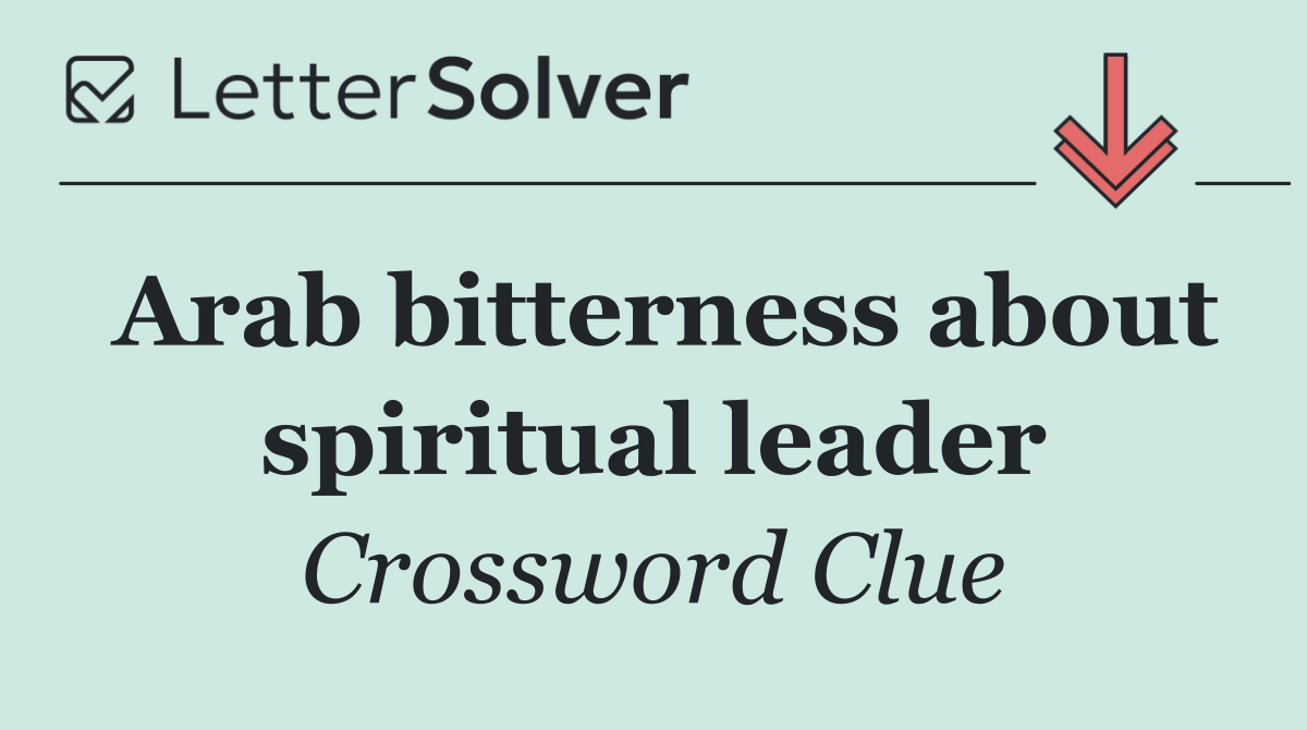 Arab bitterness about spiritual leader