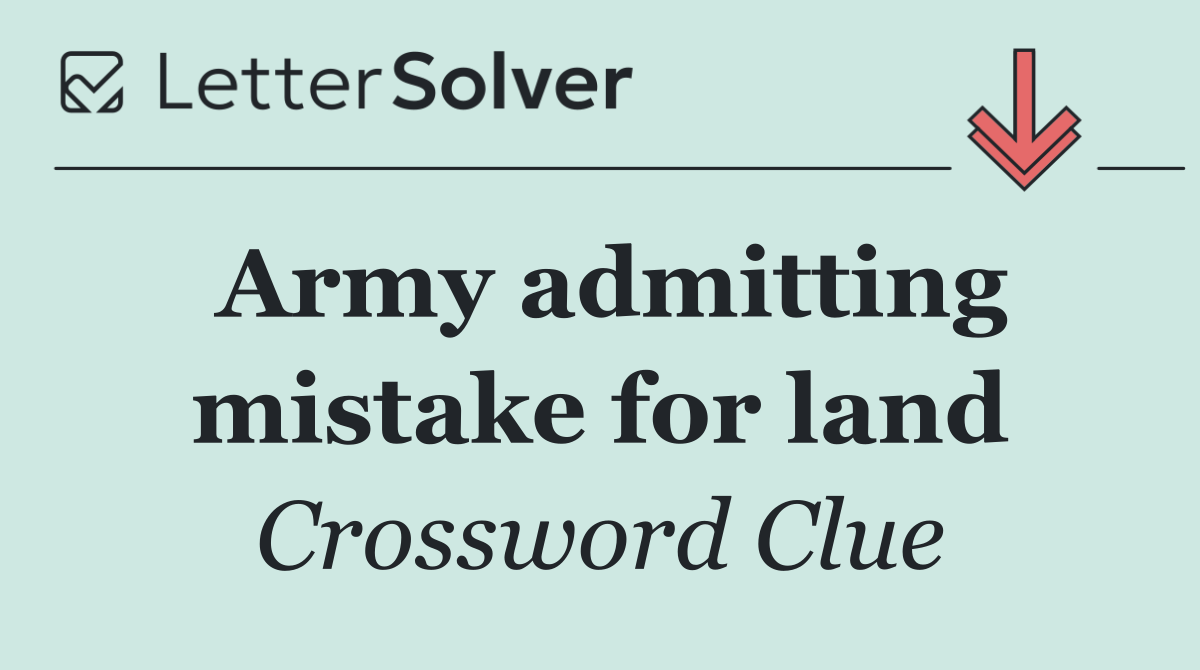 Army admitting mistake for land