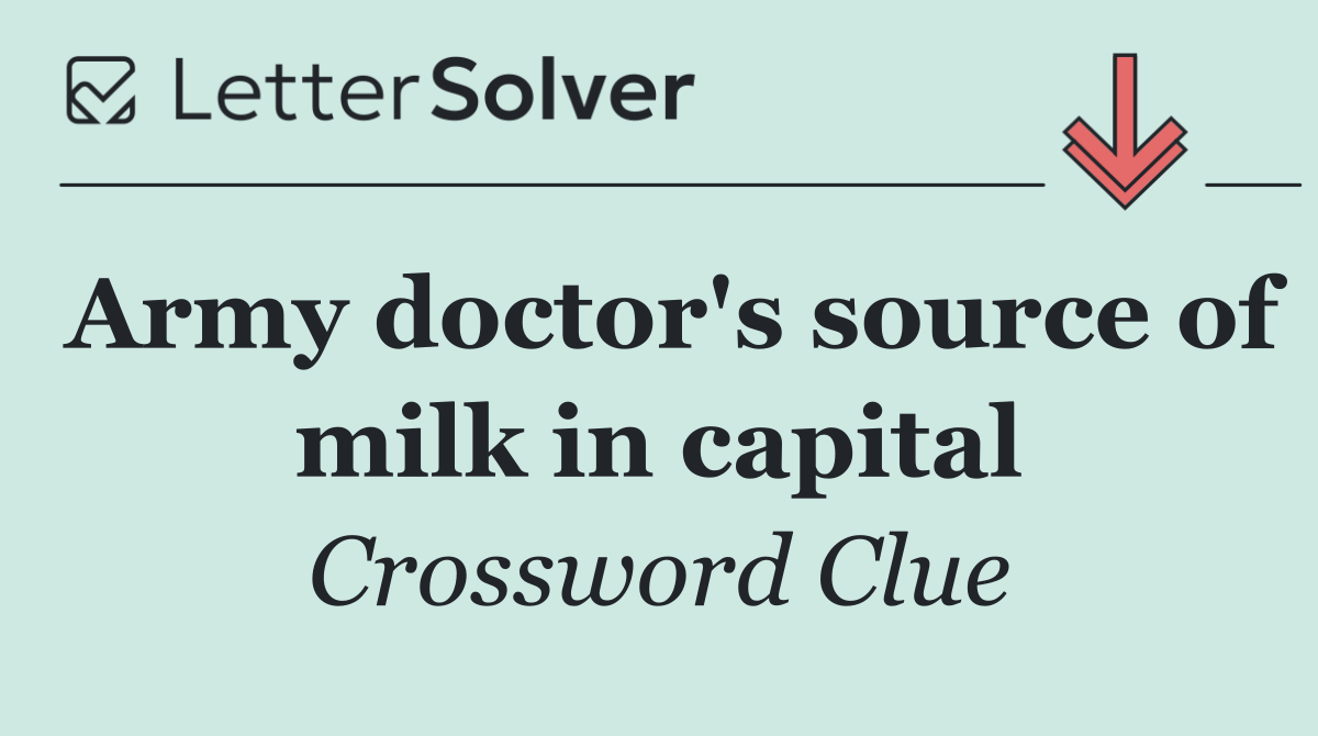 Army doctor's source of milk in capital