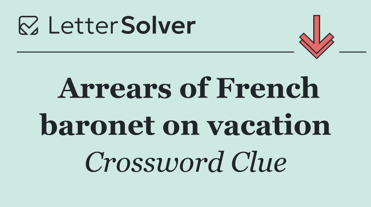 Arrears of French baronet on vacation