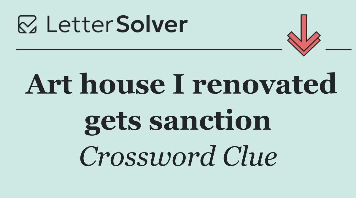 Art house I renovated gets sanction