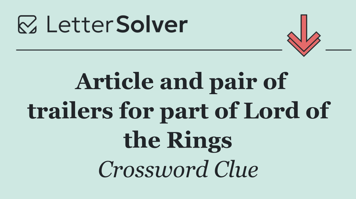 Article and pair of trailers for part of Lord of the Rings
