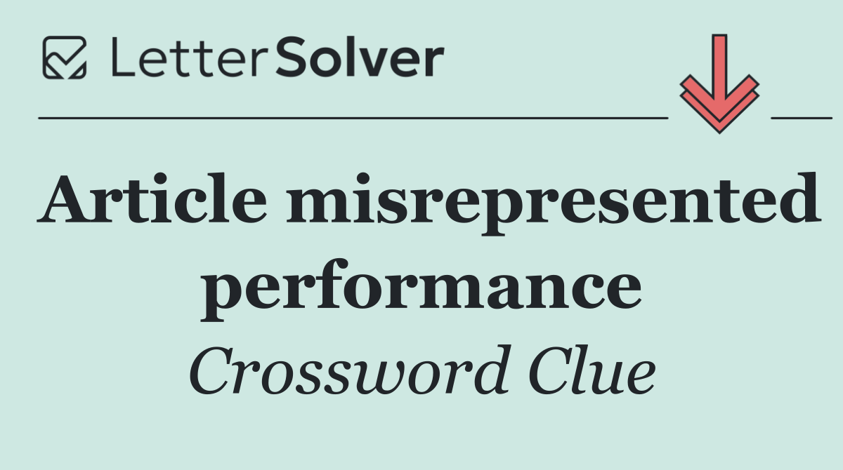 Article misrepresented performance