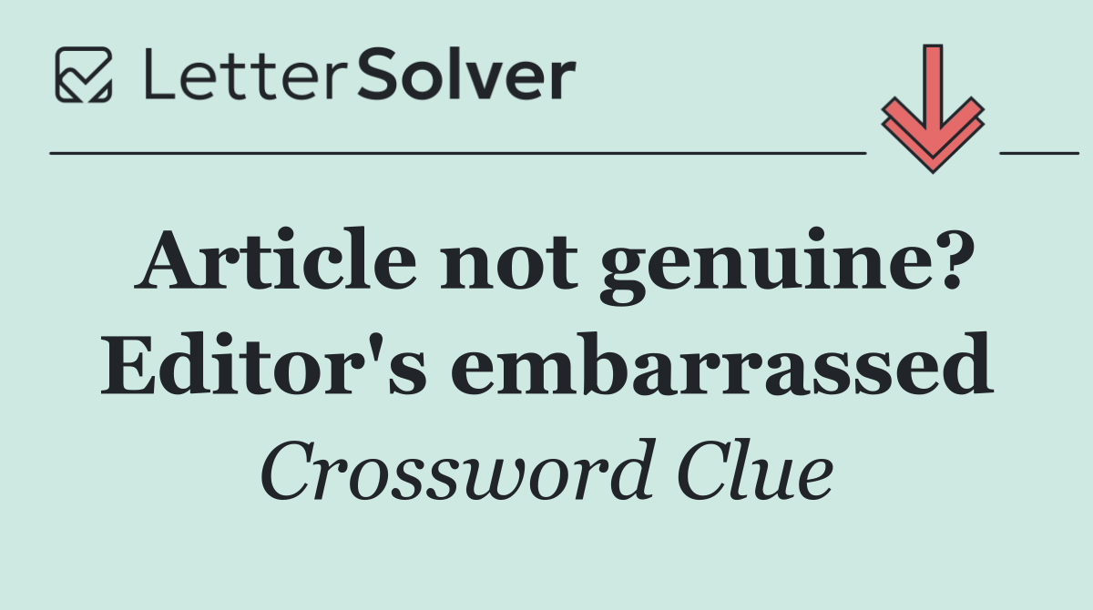 Article not genuine? Editor's embarrassed