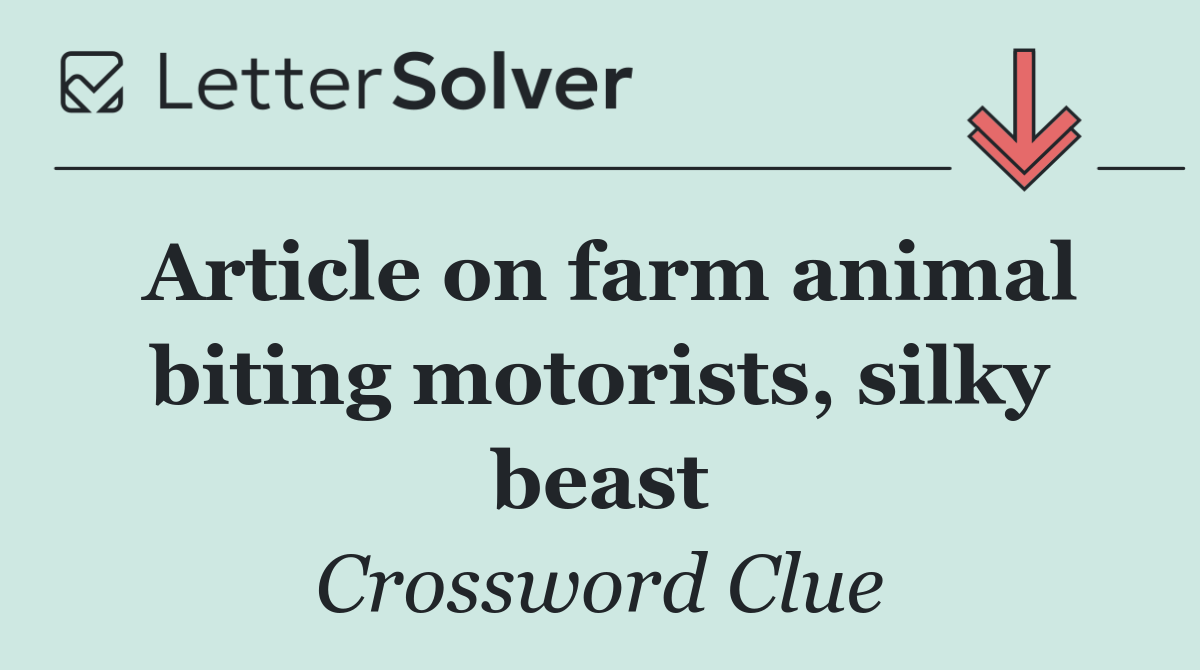 Article on farm animal biting motorists, silky beast
