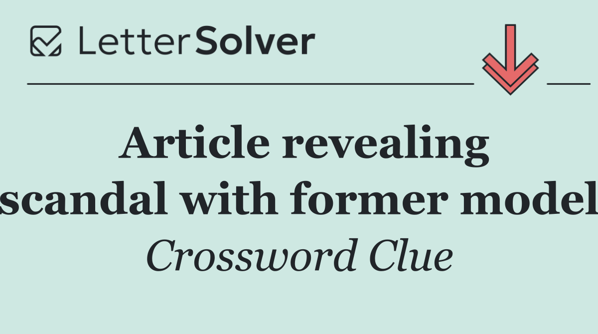 Article revealing scandal with former model