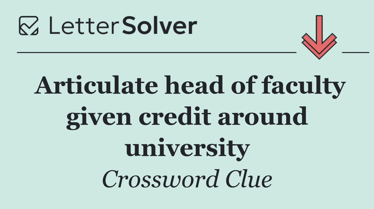 Articulate head of faculty given credit around university
