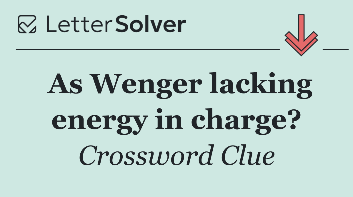As Wenger lacking energy in charge?
