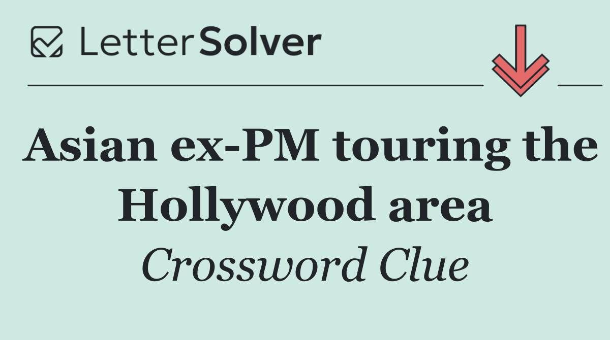 Asian ex PM touring the Hollywood area