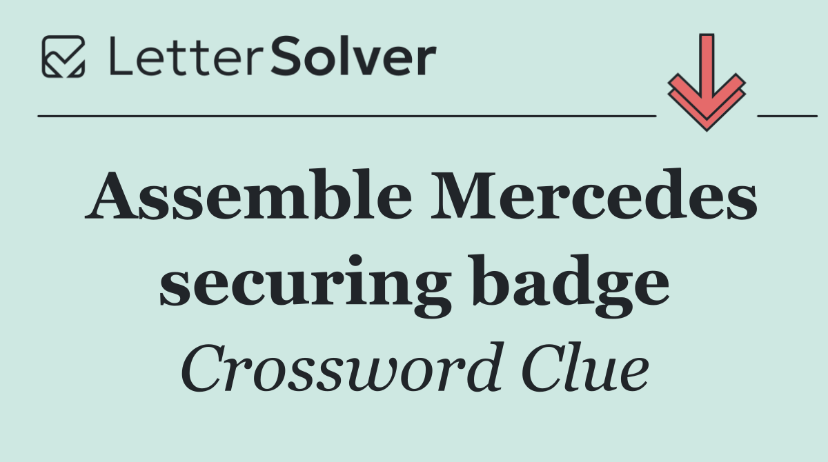 Assemble Mercedes securing badge