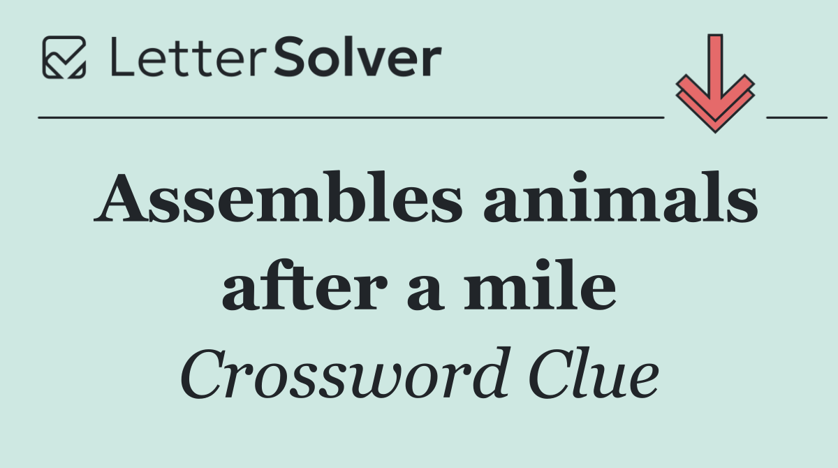 Assembles animals after a mile