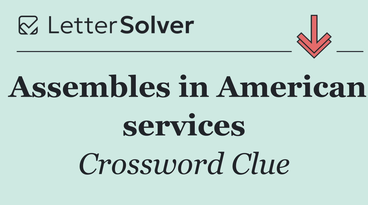 Assembles in American services