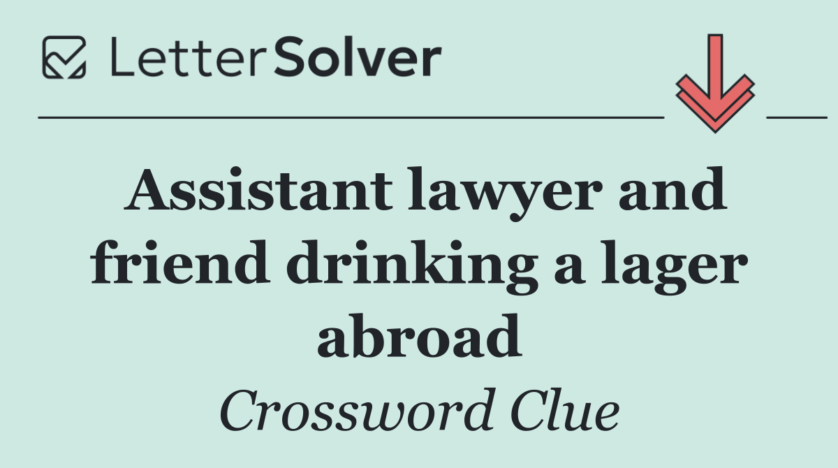 Assistant lawyer and friend drinking a lager abroad