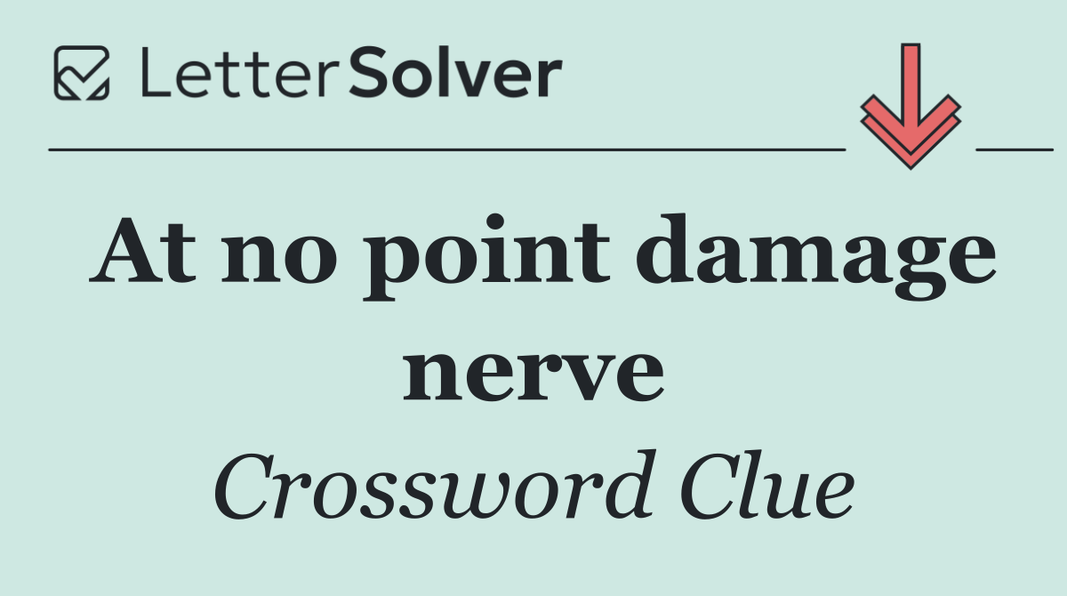 At no point damage nerve