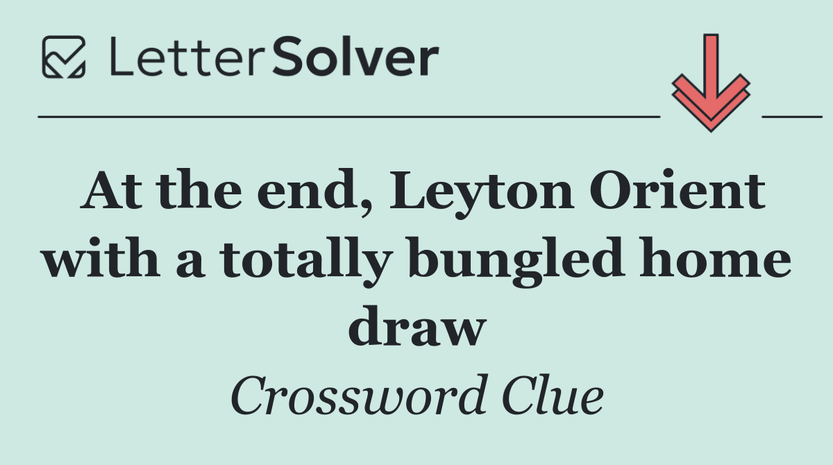 At the end, Leyton Orient with a totally bungled home draw