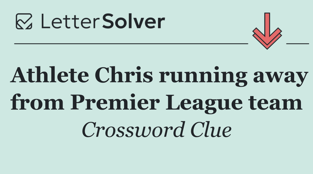 Athlete Chris running away from Premier League team
