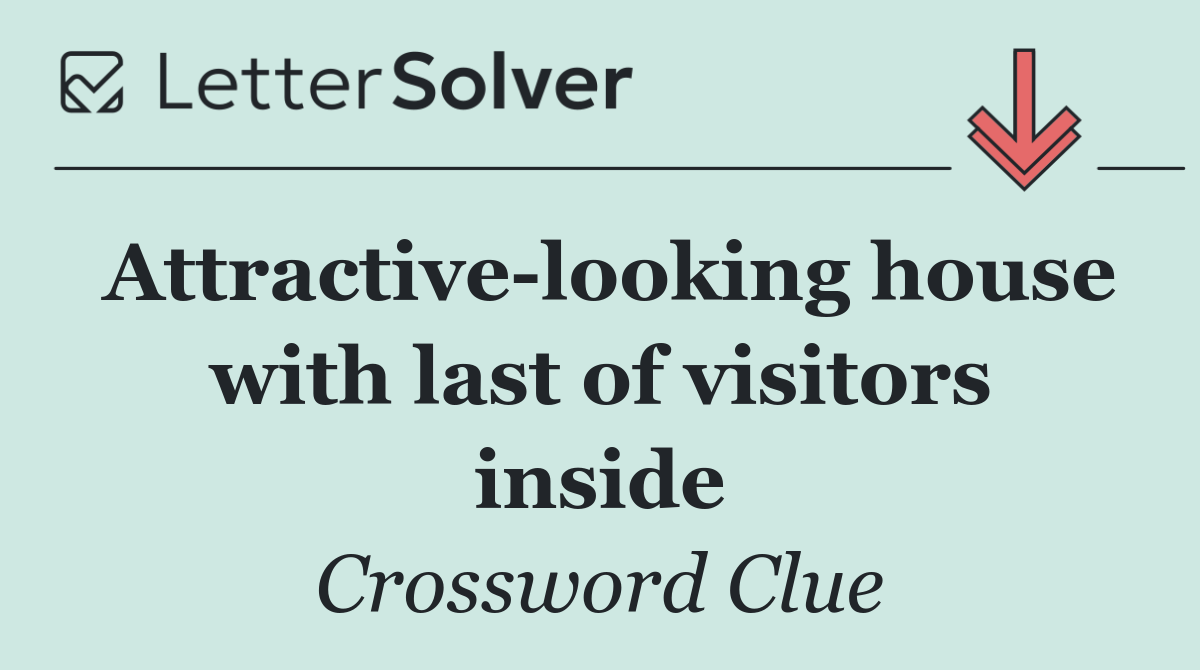 Attractive looking house with last of visitors inside