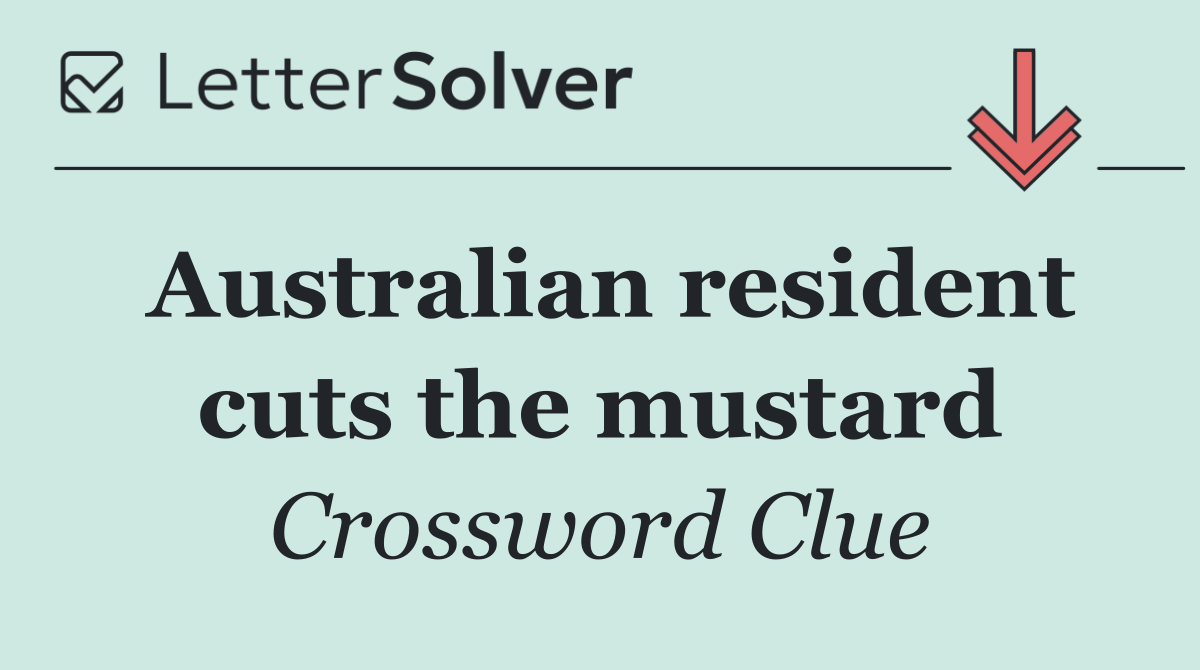 Australian resident cuts the mustard