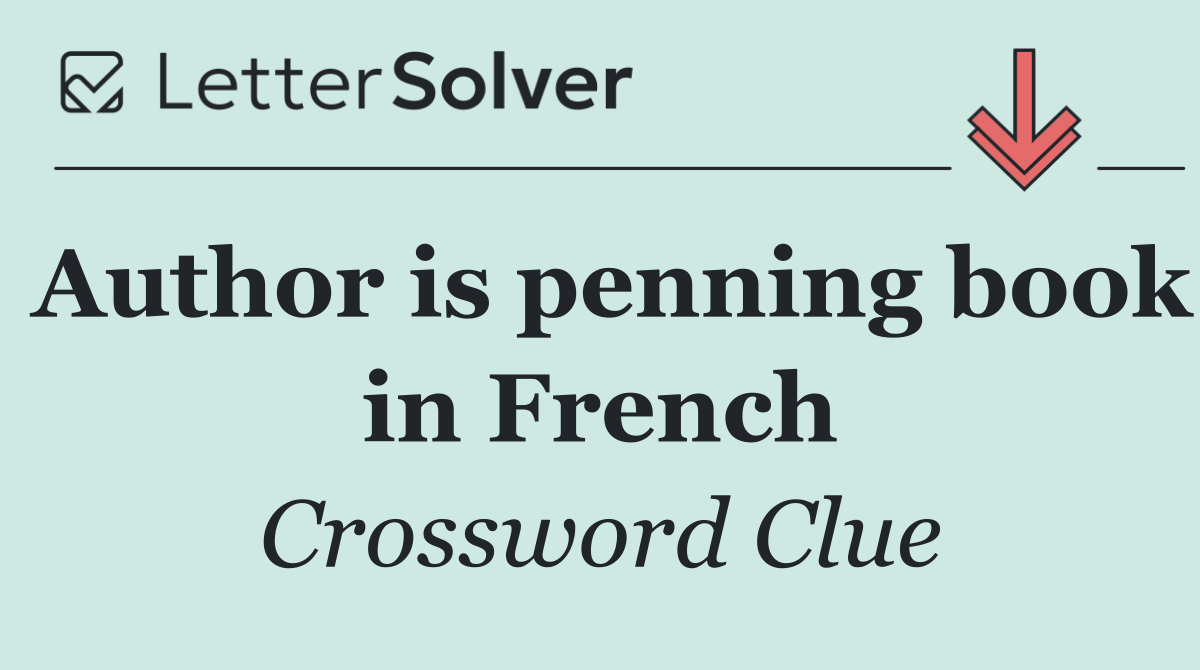 Author is penning book in French