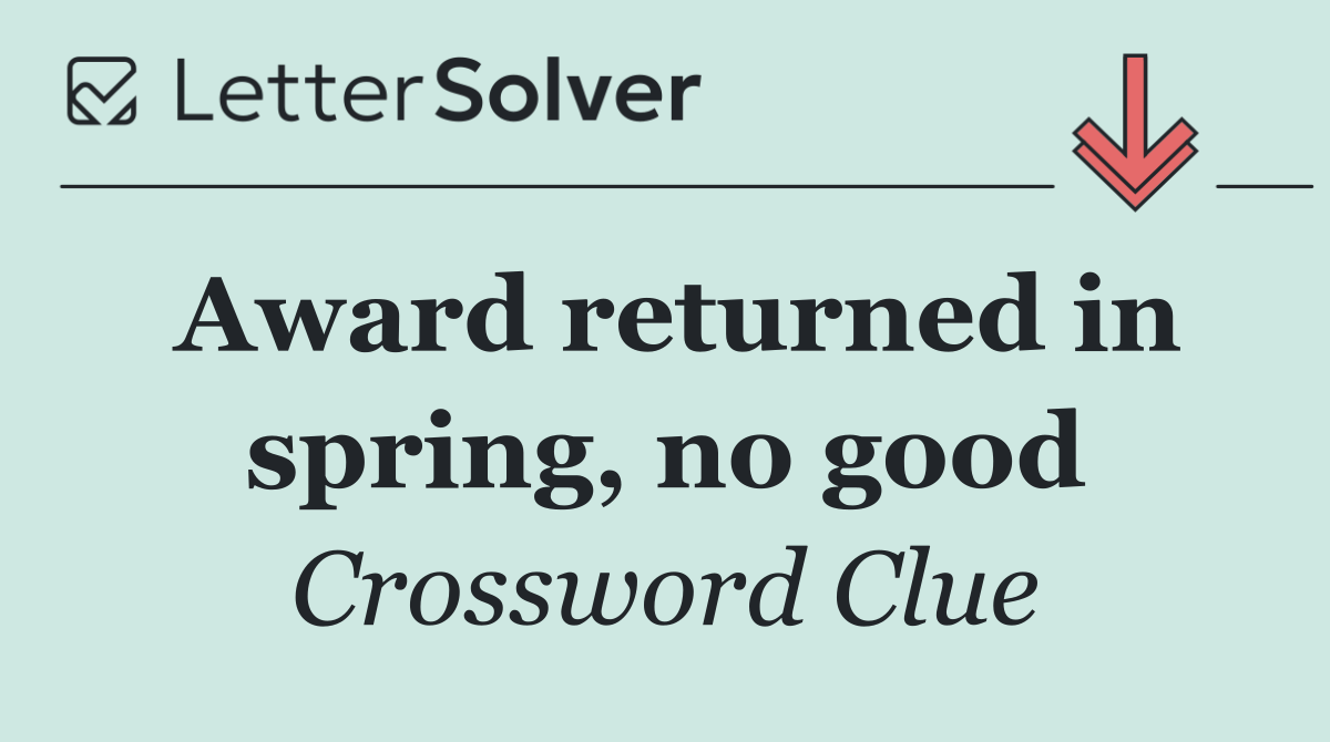 Award returned in spring, no good
