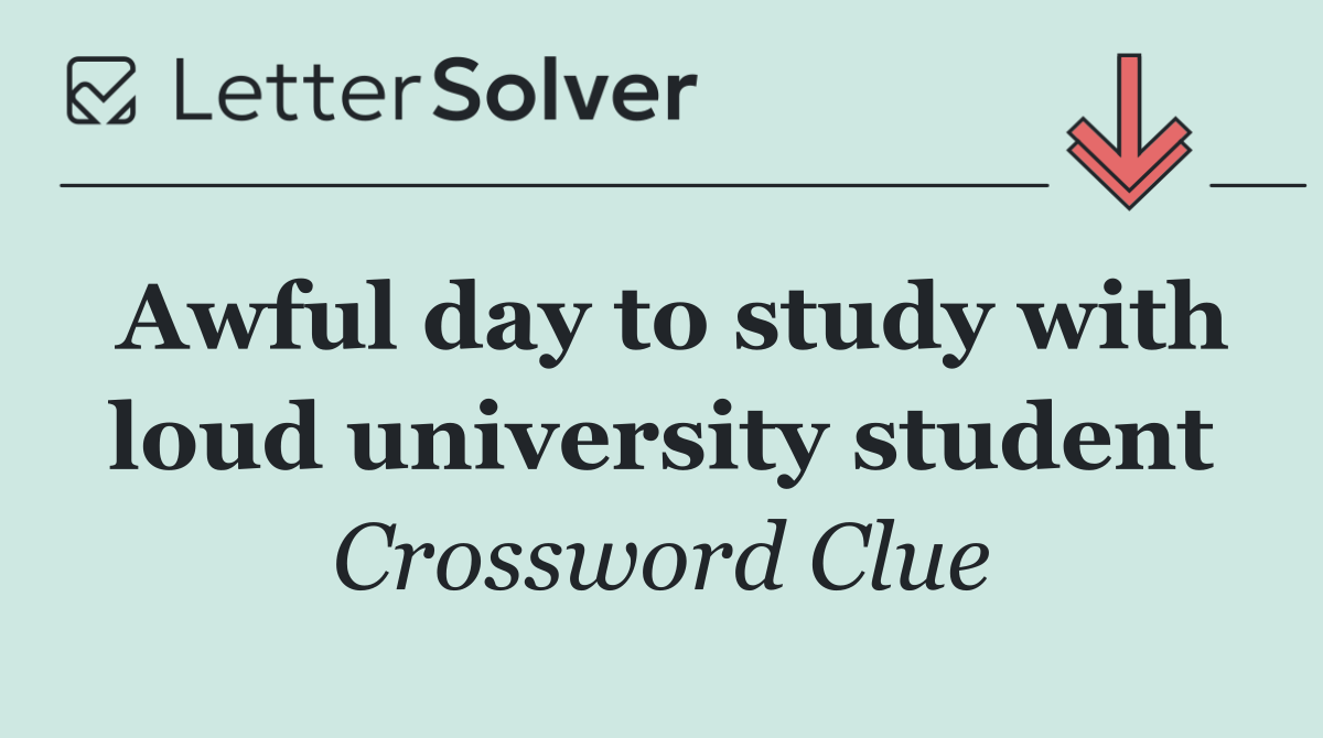 Awful day to study with loud university student