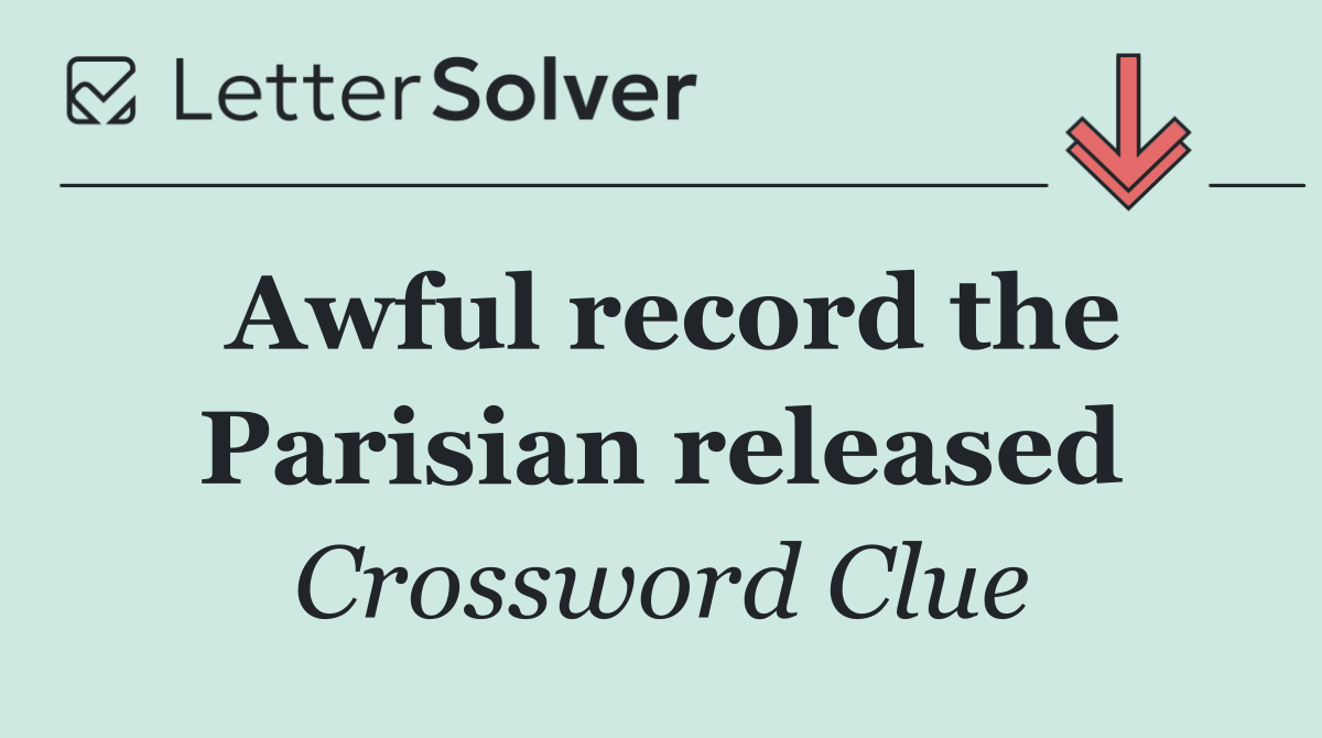 Awful record the Parisian released