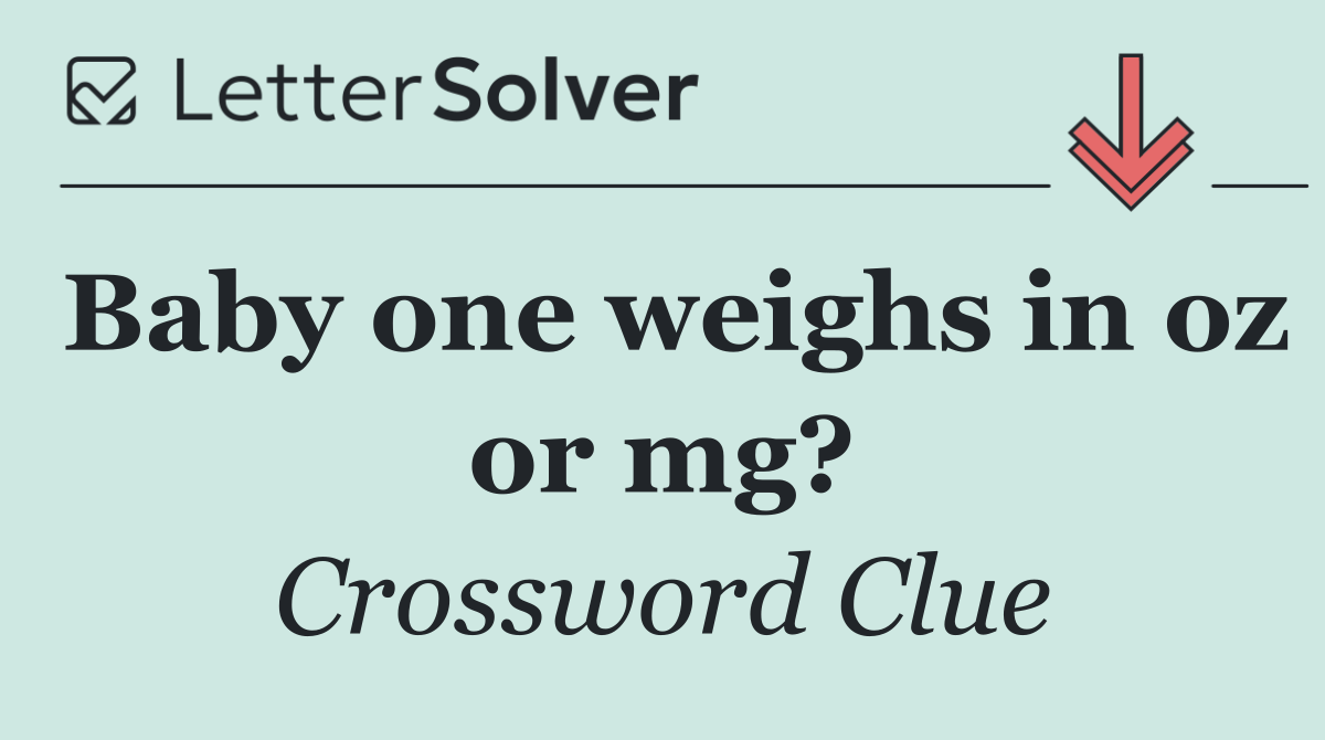 Baby one weighs in oz or mg?