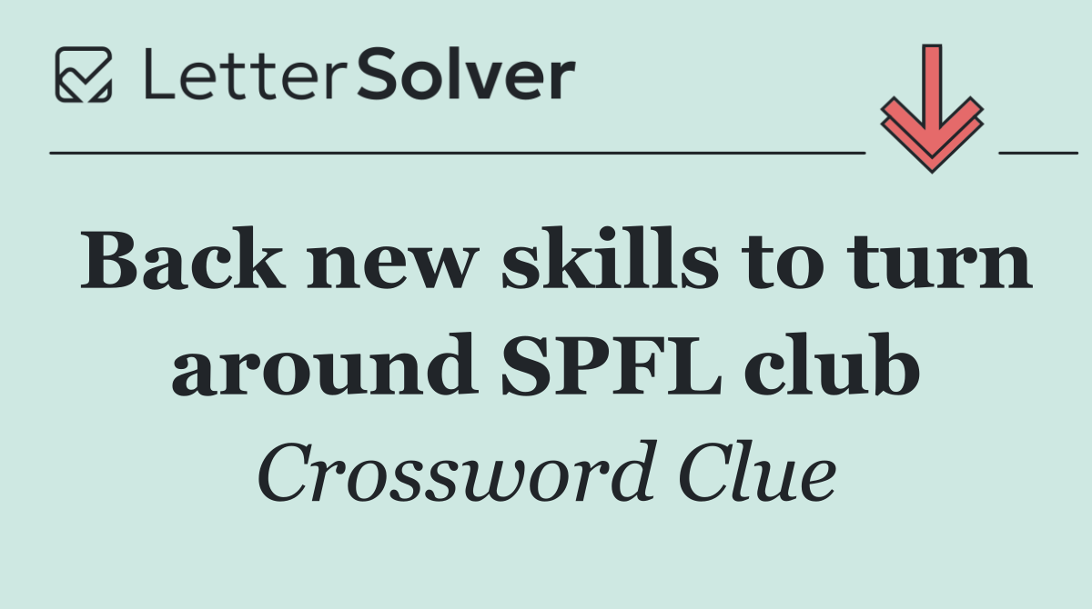 Back new skills to turn around SPFL club