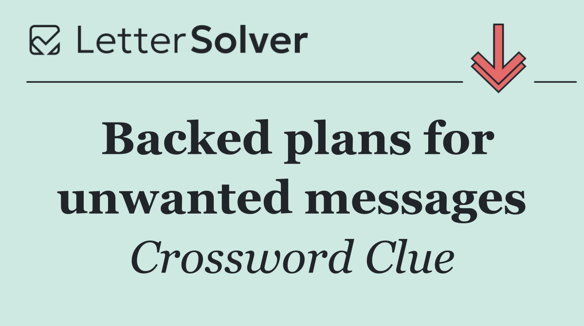 Backed plans for unwanted messages