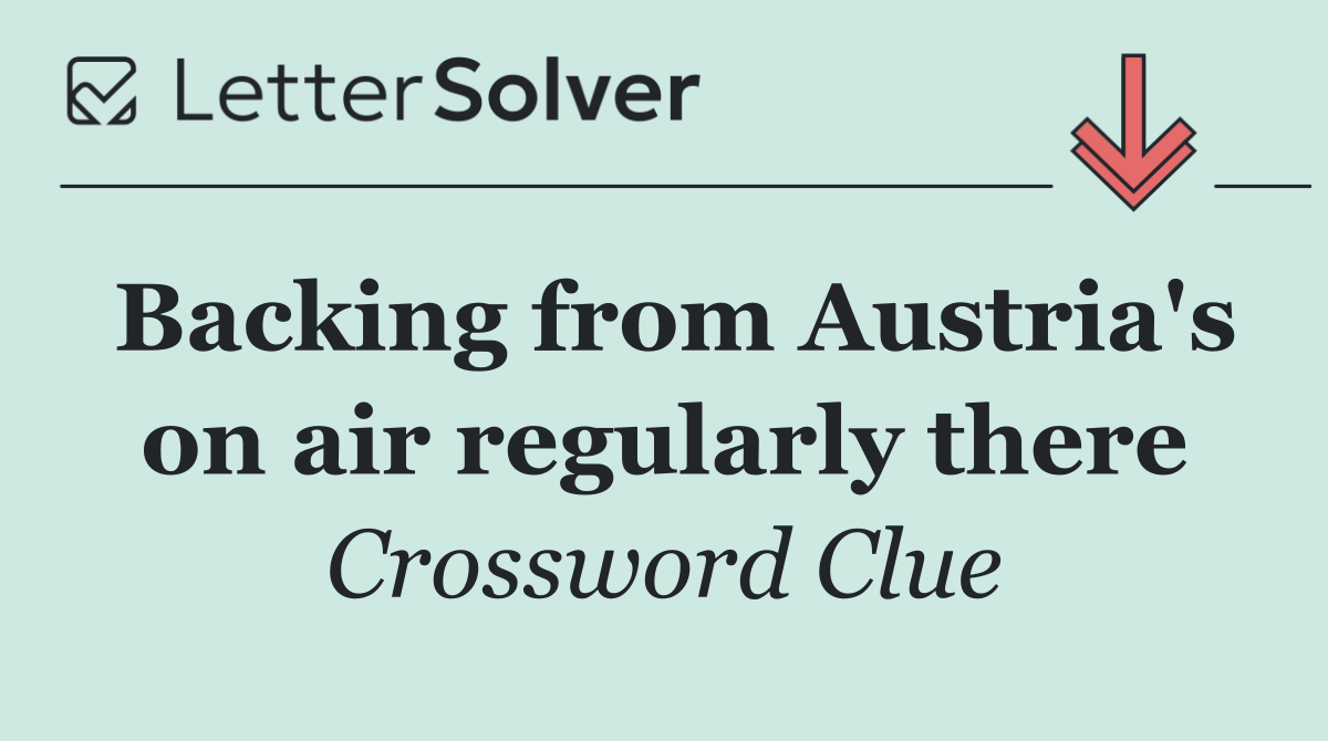 Backing from Austria's on air regularly there