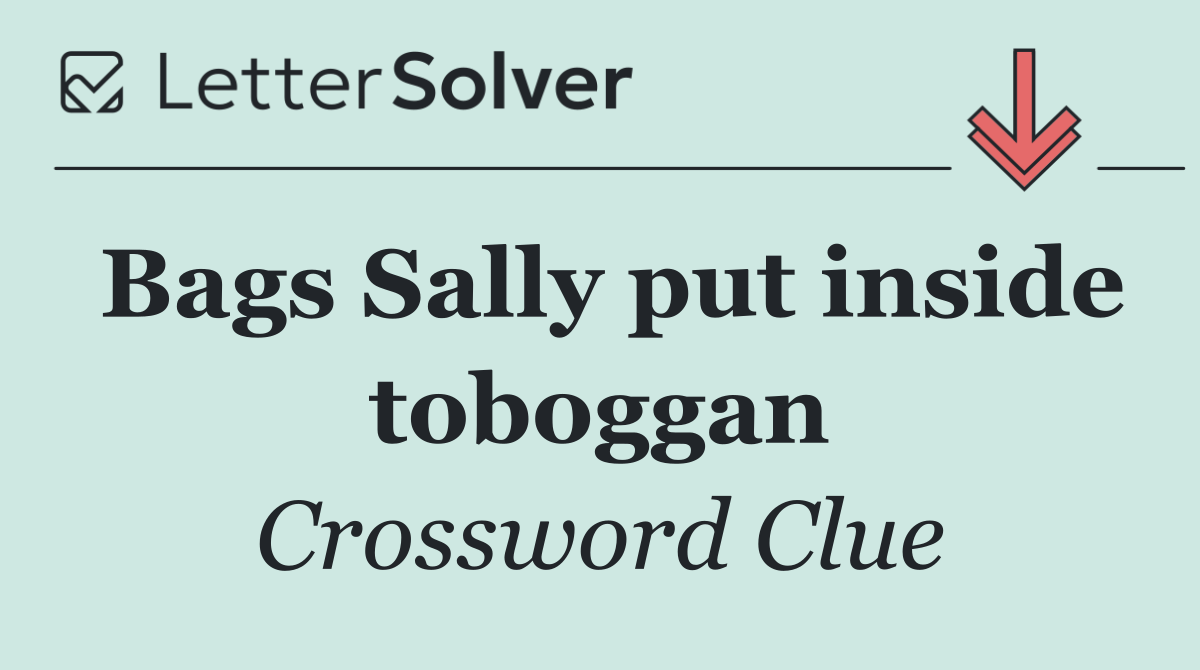 Bags Sally put inside toboggan