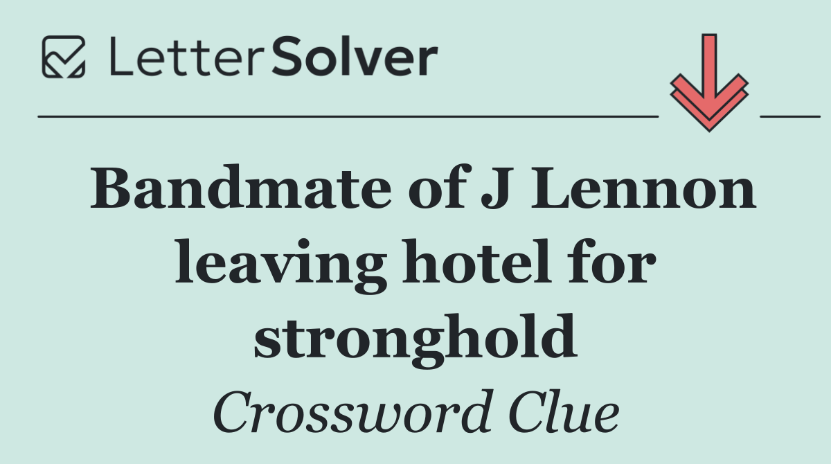 Bandmate of J Lennon leaving hotel for stronghold