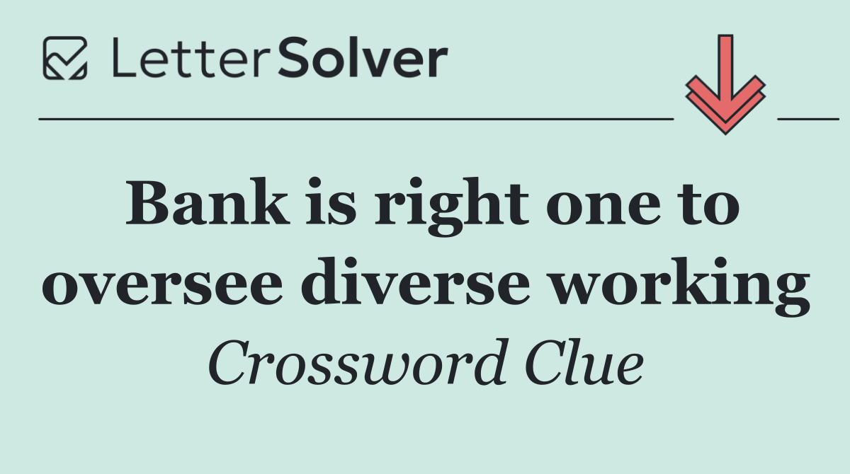 Bank is right one to oversee diverse working